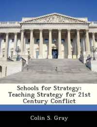 Schools for Strategy : Teaching Strategy for 21st Century Conflict