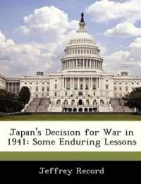 Japan's Decision for War in 1941 : Some Enduring Lessons