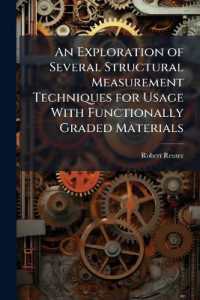 An Exploration of Several Structural Measurement Techniques for Usage with Functionally Graded Materials