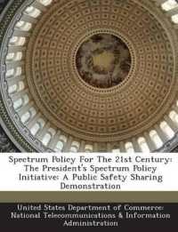 Spectrum Policy for the 21st Century : The President's Spectrum Policy Initiative: A Public Safety Sharing Demonstration