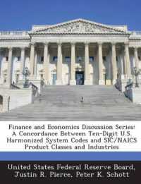 Finance and Economics Discussion Series : A Concordance between Ten-Digit U.S. Harmonized System Codes and SIC/NAICS Product Classes and Industries