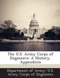 The U.S. Army Corps of Engineers : A History, Appendices