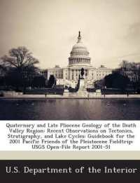 Quaternary and Late Pliocene Geology of the Death Valley Region : Recent Observations on Tectonics, Stratigraphy, and Lake Cycles: Guidebook for the 2001 Pacific Friends of the Pleistocene Fieldtrip: USGS Open-File Report 2001-51
