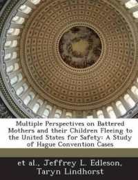 Multiple Perspectives on Battered Mothers and their Children Fleeing to the United States for Safety : A Study of Hague Convention Cases