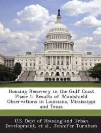 Housing Recovery in the Gulf Coast Phase 1 : Results of Windshield Observations in Louisiana, Mississippi and Texas
