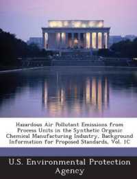 Hazardous Air Pollutant Emissions from Process Units in the Synthetic Organic Chemical Manufacturing Industry, Background Information for Proposed Standards, Vol. 1c