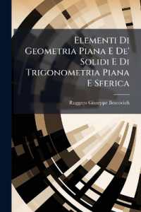 Elementi Di Geometria Piana E De' Solidi E Di Trigonometria Piana E Sferica : Con Una Introduzione Alla Trigonometria, Dove De' Logaritmi Si Tratta, E Del Loro Uso: E Colle Tavole De' Logaritmi, De' Seni, Delle Tangenti, E Delle Seganti