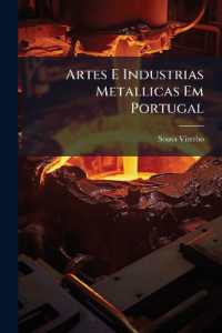 Artes E Industrias Metallicas Em Portugal : Minas E Mineiros （Primary Source）