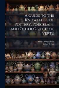 A Guide to the Knowledge of Pottery, Porcelain, and Other Objects of Vertu : Comprising an Illustrated Catalogue of the Bernal Collection of Works of Art, with the Prices at Which They Were Sold by Auction, and the Names of the Present Possessors. to
