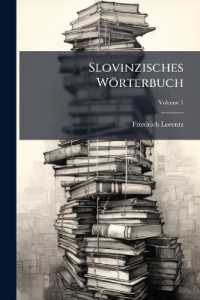 Slovinzisches Wörterbuch : Slovinzisches Wörterbuch; Volume 1 （Primary Source）