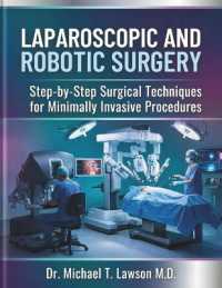 Laparoscopic and Robotic Surgery: Step-by-Step Surgical Techniques for Minimally Invasive Procedures