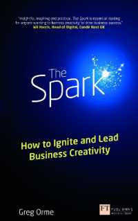Spark, the : How to Ignite and Lead Business Creativity (Financial Times Series)