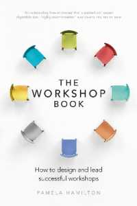 Workshop Book, the : How to design and lead successful workshops