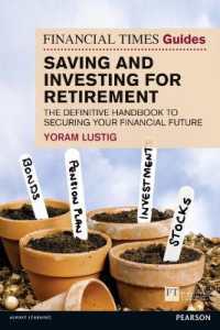 Financial Times Guide to Saving and Investing for Retirement, the : The definitive handbook to securing your financial future (Financial Times Series)