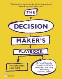 Decision Maker's Playbook, the : 12 Tactics for Thinking Clearly, Navigating Uncertainty and Making Smarter Choices (Financial Times Series)