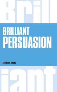 Brilliant Persuasion : Everyday techniques to boost your powers of persuasion (Brilliant Lifeskills)