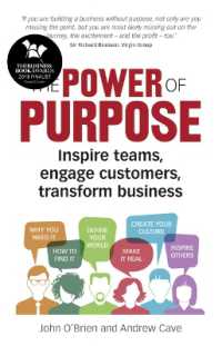 Power of Purpose, the : Inspire teams, engage customers, transform business