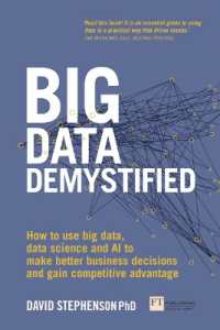 Big Data Demystified : How to use big data, data science and AI to make better business decisions and gain competitive advantage