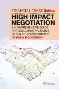The Financial Times Guide to High Impact Negotiation: a comprehensive guide for executing valuable deals and partnerships (The Ft Guides)