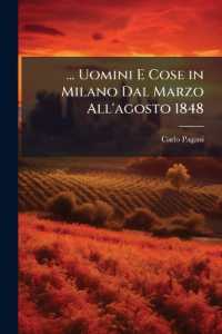 ... Uomini E Cose in Milano Dal Marzo All'agosto 1848