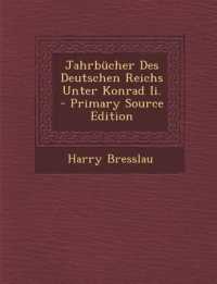 Jahrbücher Des Deutschen Reichs Unter Konrad Ii. : Jahrbücher Der Deutschen Geschichte
