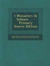 I Monasteri Di Subiaco ... - Primary Source Edition