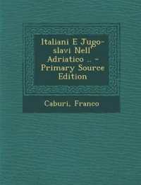 Italiani E Jugo-slavi Nell' Adriatico ..