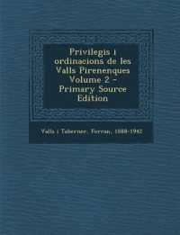 Privilegis i ordinacions de les Valls Pirenenques; Volume 2