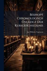 Beknopt Chronologisch Overzigt Der Kerkgeschiedenis : In Synchronistisch Verband Met De Wereldgeschiedenis Opgesteld Ten Dienste Van Lessen in De Kerkgeschiedenis; Verrijkt Met Eene Kaart, Dienende Om De Meest Belangrijke Gebeurtenissen in Hare Onder
