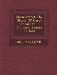 Main Street the Story of Carol Kennicott...