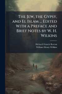 The Jew， the Gypsy， and El Islam ... Edited with a Preface and Brief Notes by W. H. Wilkins. - Scholar's Choice Edition