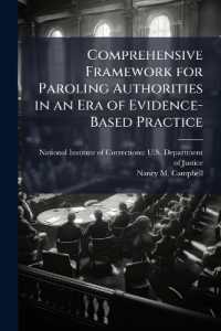 Comprehensive Framework for Paroling Authorities in an Era of Evidence-Based Practice - Scholar's Choice Edition