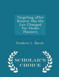 Targeting after Kosovo : Has the Law Changed for Strike Planners - Scholar's Choice Edition