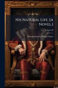 His Natural Life. [a Novel.] Vol. III. - Scholar's Choice Edition