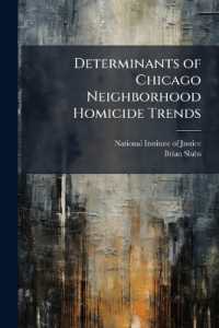 Determinants of Chicago Neighborhood Homicide Trends : 1980-2000 - Scholar's Choice Edition