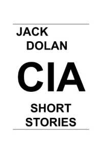 Jack Dolan CIA Short Stories (Jack Dolan CIA") 〈1〉