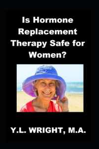 Is Hormone Replacement Therapy Safe for Women?: Benefits and Risks of Conventional Hormone Replacement Therapy (HRT) and Bioidentical Hormone Replacem (Women's Health") 〈15〉