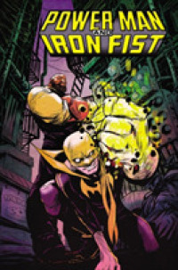 Power Man and Iron Fist 1 : The Boys Are Back in Town (Power Man and Iron Fist)