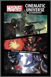 Marvel Cinematic Universe Guidebook: the Good, the Bad, the Guardians -- Hardback