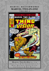 Marvel Masterworks 4 : Presents Marvel Two-in-one, Nos. 37-46, Annual Nos. 2-3 & the Avengers Annual No. 7 (Marvel Masterworks: Marvel Two-in-one)