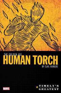 Timely's Greatest: the Golden Age Human Torch by Carl Burgos Omnibus -- Hardback