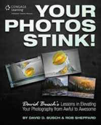 Your Photos Stink! : David Busch's Lessons in Elevating Your Photography from Awful to Awesome