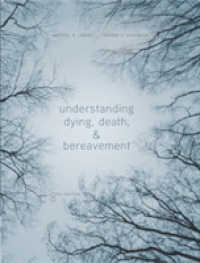 Understanding Dying, Death, and Bereavement （8TH）