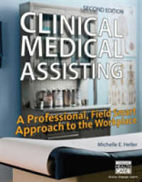 Clinical Medical Assisting : A Professional, Field Smart Approach to the Workplace （2ND）