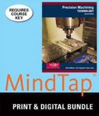 Precision Machining Technology + Workbook and Projects Manual + Mindtap Mechanical Engineering, 2 Terms 12 Months Printed Access Card （2 HAR/PAP/）