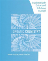 Student Study Guide and Solutions Manual for Brown/Iverson/Anslyn/Foote's Organic Chemistry, 8th Edition （8TH）