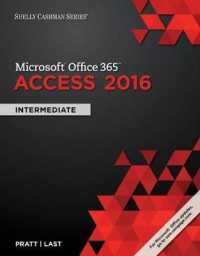 Shelly Cashman SeriesÂ® MicrosoftÂ® Office 365 & Access 2016 : Intermediate