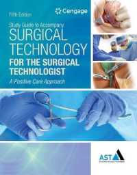 Study Guide with Lab Manual for the Association of Surgical Technologists' Surgical Technology for the Surgical Technologist: A Positive Care Approach, 5th （5TH）