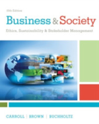 Business & Society : Ethics, Sustainability & Stakeholder Management （10TH）