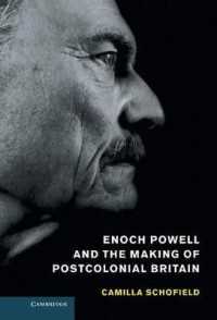 Enoch Powell and the Making of Postcolonial Britain